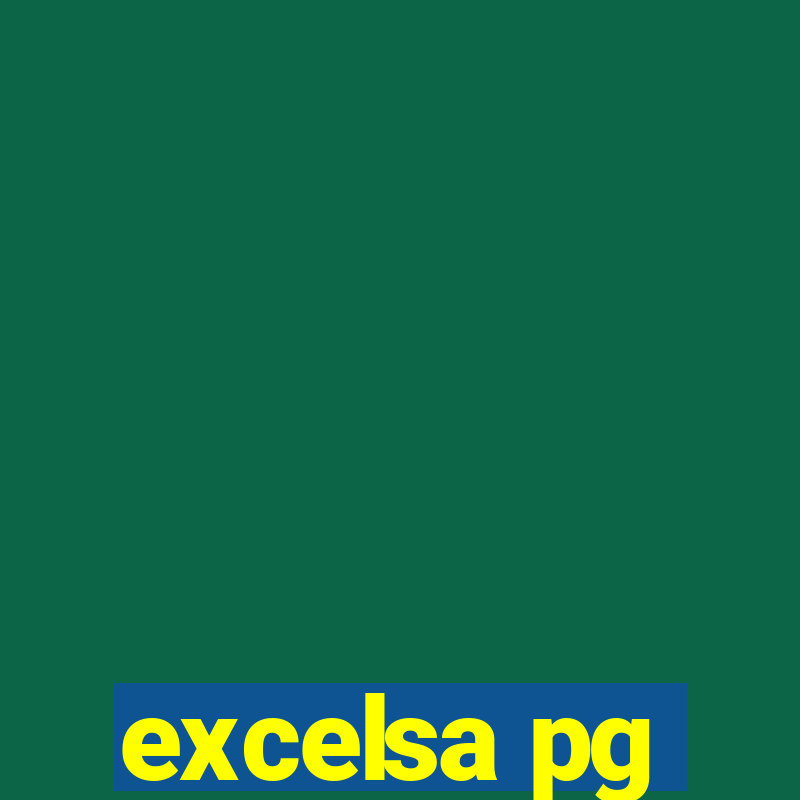 excelsa pg